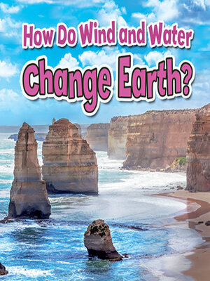 cover image of How Do Wind and Water Change Earth?